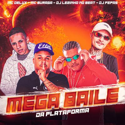 Mega Baile da Plataforma (feat. Mc Delux & MC Buraga)'s cover