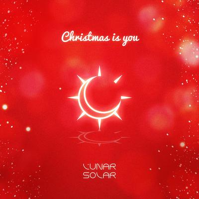 Christmas is You By LUNARSOLAR's cover