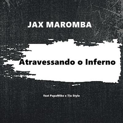 Atravessando o Inferno By JAX MAROMBA's cover