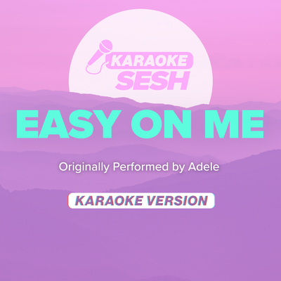 Easy On Me (Originally Performed by Adele) (Karaoke Version)'s cover