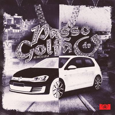 Passo de Golfão By Mc DHG, Love Funk, Dj Leo Jb's cover