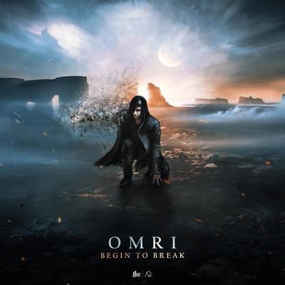 Begin to Break By Omri's cover