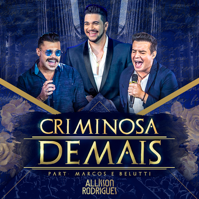 Criminosa Demais (Ao Vivo) By Allisson Rodrigues, Marcos & Belutti's cover