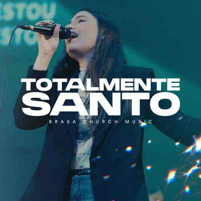 Totalmente Santo (Ao Vivo) By Brasa Church Music, Bebel Melo's cover