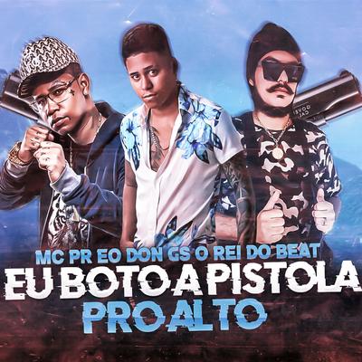 Eu Boto a Pistola pro Alto (Brega Funk)'s cover