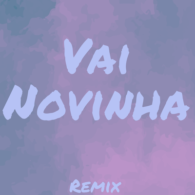 Vai Novinha (Remix) By Xandy Almeida, Dj Vitor Lima's cover
