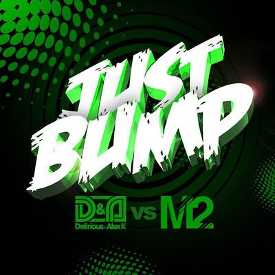 Just Bump By Delirious & Alex K, M2's cover