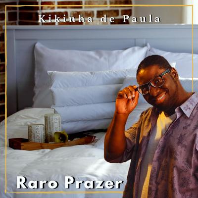 Raro Prazer By KIKINHA DE PAULA's cover