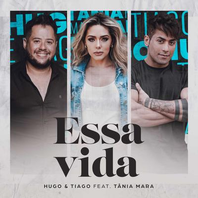 Essa Vida By Hugo & Tiago, Tania Mara's cover