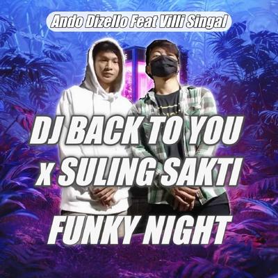 DJ Back To You x Suling Sakti Funky Night's cover