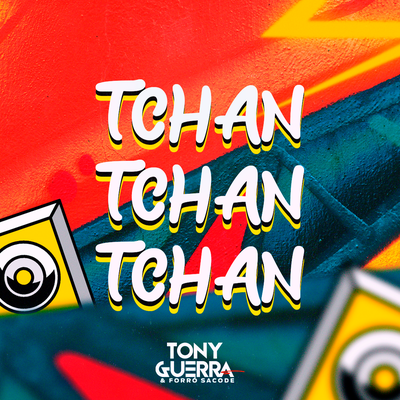 Tchan Tchan Tchan By Tony Guerra & Forró Sacode's cover