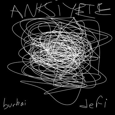 Anksiyete By Burkai, Defi's cover