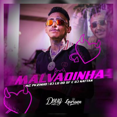 Malvadinha By Mc Pkzinho, DJ Lg do Sf, Dj Nattan's cover