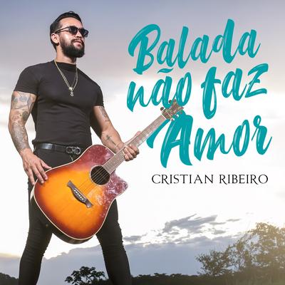 Balada Não Faz Amor By Cristian Ribeiro's cover