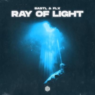 Ray Of Light By BASTL, FLX's cover