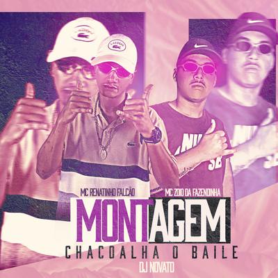 Montagem Chacoalha o Baile By DJ NOVATO, MC Renatinho Falcão, MC Zoio da Fazendinha's cover