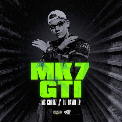 Mk7 Gti By Mc Cortez, DJ David LP's cover