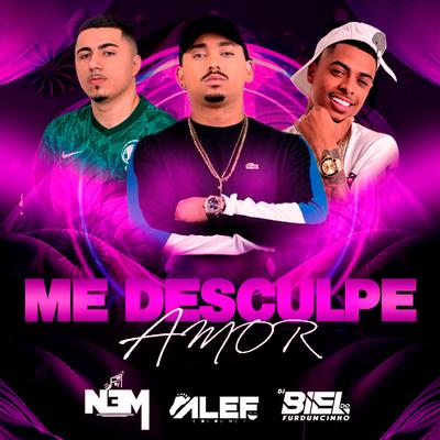 Me Desculpe Amor By DJ Biel do Furduncinho, DJ NEM, Mc Alef's cover