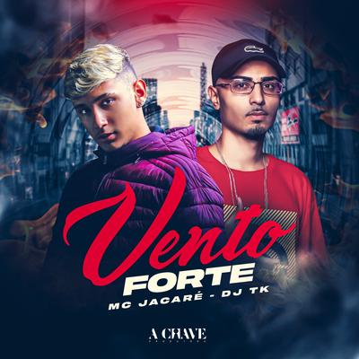 Vento Forte By Mc Jacaré, Dj Tk's cover