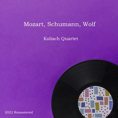 String Quartet No. 21 In D Major K.575: IV. Allegretto (2022 Remastered) By Wolfgang Amadeus Mozart, Kolisch Quartet's cover