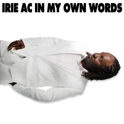 Dem Call Mi Irie Ac By Irie AC's cover