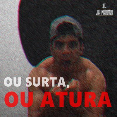 Ou Surta, ou Atura By JAX MAROMBA's cover