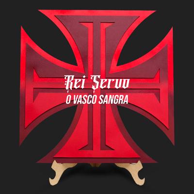 O Vasco Sangra By Rei Servo's cover