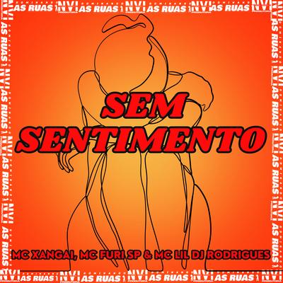 Sem Sentimento By MC Xangai, MC FURI SP, MC Lil, DJ Rodrigues's cover