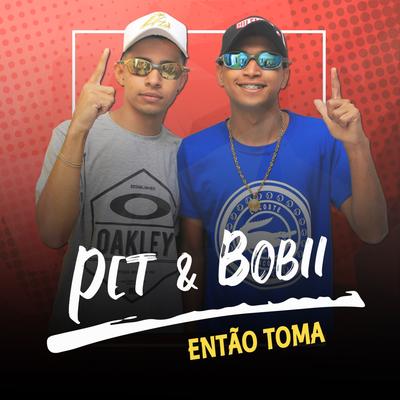 Então Toma By Dj Henrique de Ferraz, Pet & Bobii's cover