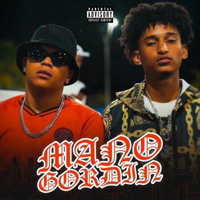 Mano Gordin By Mano Gordin MC, MC Pablo SZ, Domcarlo’o Music, AyDucz's cover