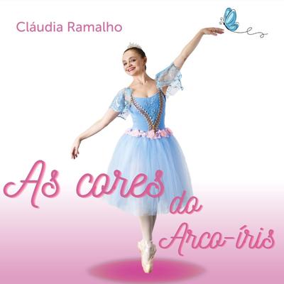 As Cores do Arco-Íris By Cláudia Ramalho's cover