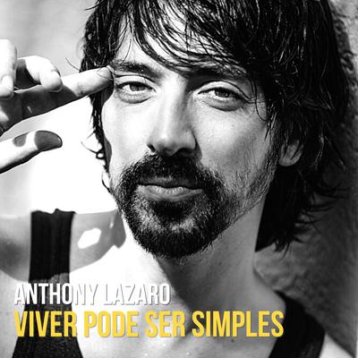 Viver Pode Ser Simples By Anthony Lazaro's cover