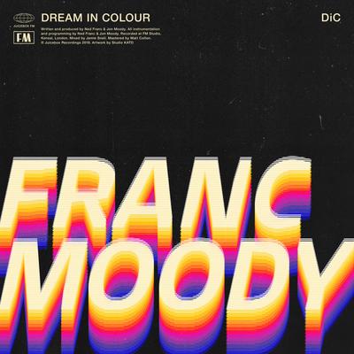 Dream in Colour By Franc Moody's cover