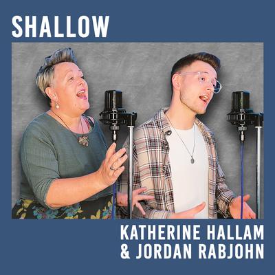 Shallow (Mother & Son Duet Version) [Cover] By Katherine Hallam, Jordan Rabjohn's cover