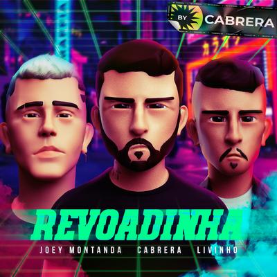 Revoadinha By Mc Livinho, Cabrera, Joey Montana's cover