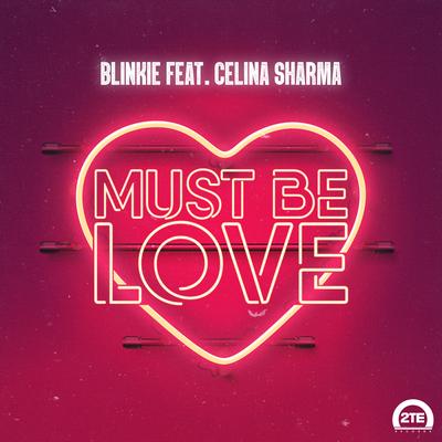 Must Be Love (feat. Celina Sharma)'s cover