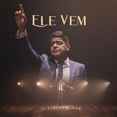Ele Vem By Claudio Louvor's cover