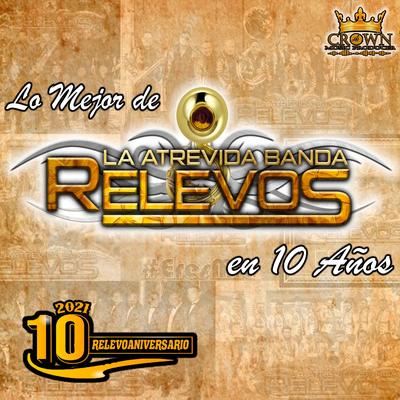 Lo Mejor De La Relevos En 10 Años's cover