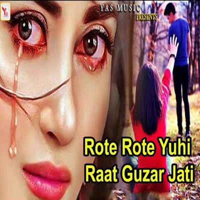 Rote Rote Yuhi Raat Guzar Jati's cover