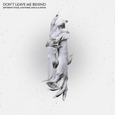 Don't Leave Me Behind By Different Stage, Cheyenne Janz & Clinton's cover