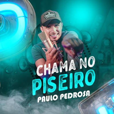 Chama no Piseiro By Paulo Pedrosa's cover