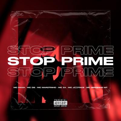 Stop Prime By MC Jootace, Mc Serginho MT, MC Za, MC DS, Mc Paiva, MC Marotinho's cover