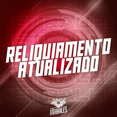 Reliquiamento Atualizado By Mc Gw, DJ VN Mix's cover