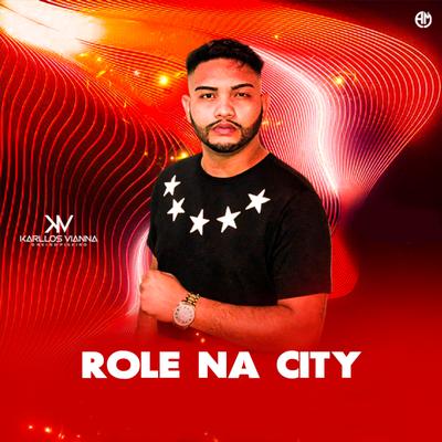 Rolê na City By Karllos vianna's cover