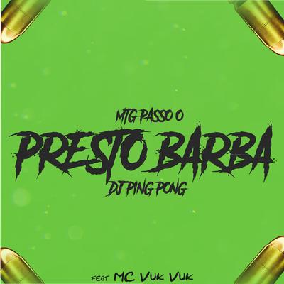 Mtg Passo o Presto Barba (feat. MC Vuk Vuk) (feat. MC Vuk Vuk)'s cover