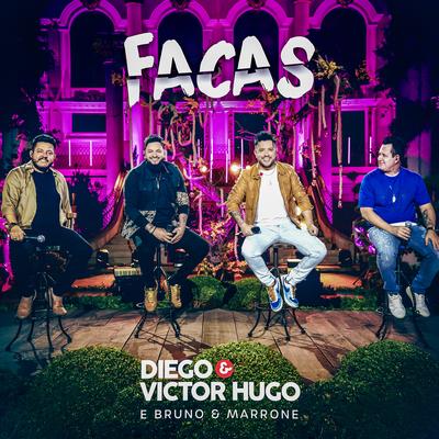 Facas (Ao Vivo) By Diego & Victor Hugo, Bruno & Marrone's cover