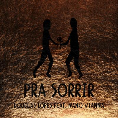 Pra Sorrir By Douglas Lopes, Nano Vianna's cover