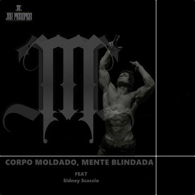 Corpo Moldado, Mente Blindada By JAX MAROMBA, Sidney Scaccio's cover