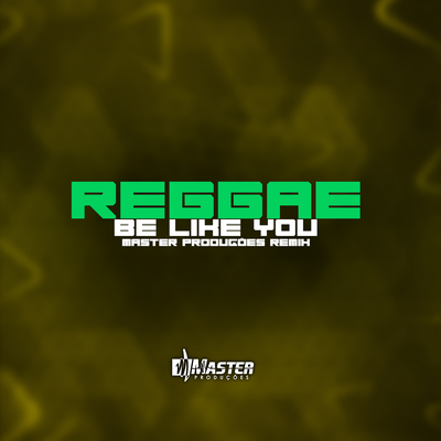 BE LIKE YOU REGGAE By Master Produções Remix, Pancadão Transa Som's cover