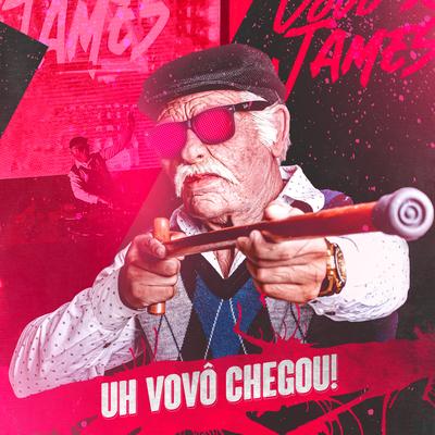 Uh Vovô Chegou! By Vovô James, MC FB's cover